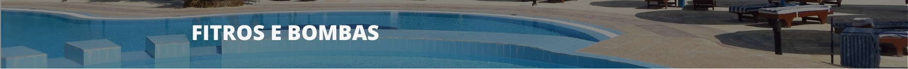 Filtros e Bombas
